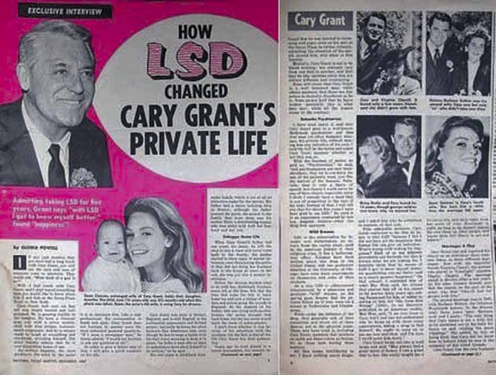Cary Grant habló en repetidas ocasiones de su experiencia con el ácido, que ingería en pastillas. La élite de Hollywood se inició en el ácido a partir de que los psiquiatras Mortimer Hartman y Arthur Chandler consiguieron que Sandoz les proporcionase un cargamento de LSD a cambio de informar de los resultados de sus tratamientos. Crearon el Instituto Psiquiátrico de Beverly Hills.